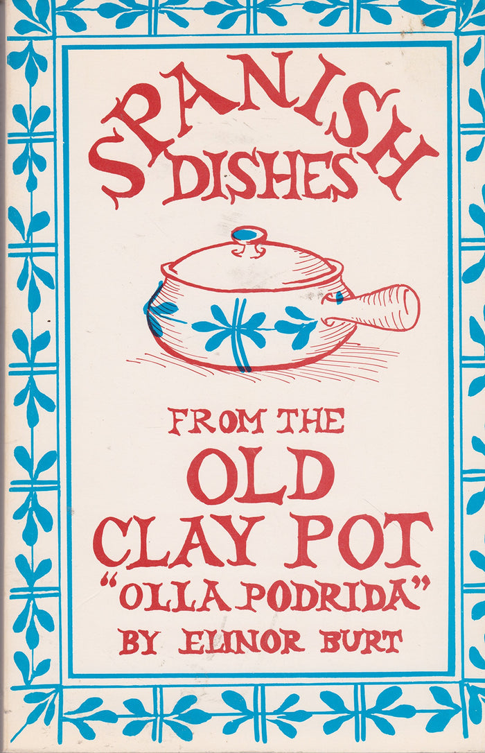 Spanish Dishes From the Old Clay Pot: Olla Podrida (Elinor Burt)