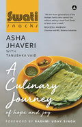 Swati Snacks: A Culinary Journey Of Hope And Joy (Asha Jhaveri)