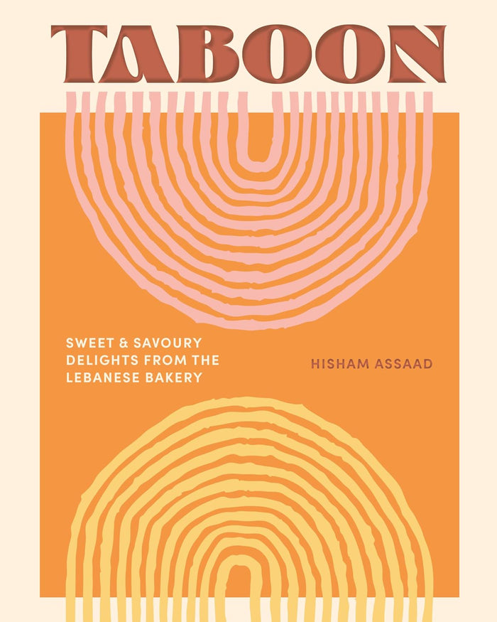Taboon: Sweet & Savoury Delights from the Lebanese Bakery (Hisham Assaad)