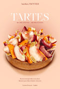 Tartes: 40 Creations, 100 Recettes (Aurélien Trottier) *French Import*