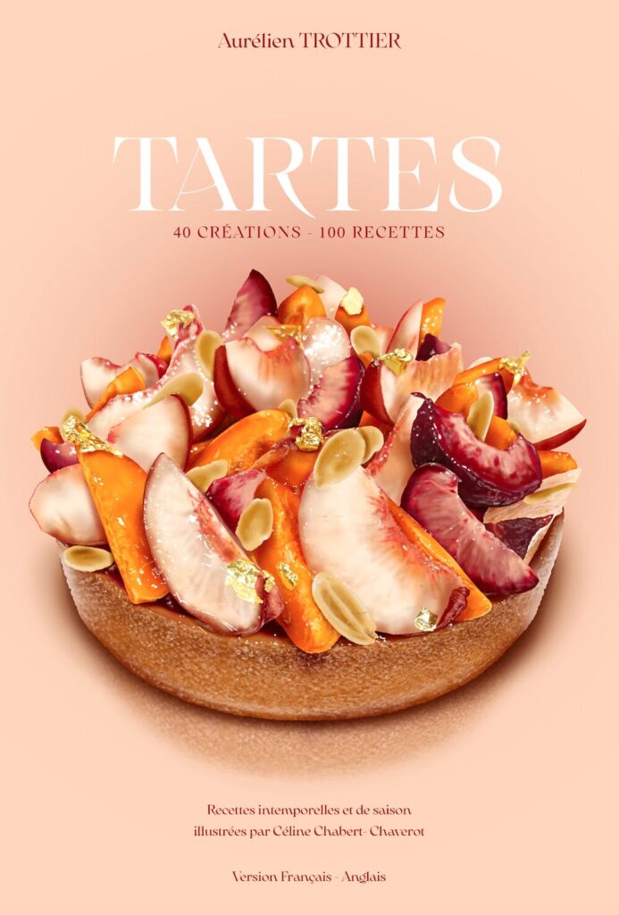 Tartes: 40 Creations, 100 Recettes (Aurélien Trottier) *French Import*