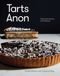 Tarts Anon: Sweet And Savoury Tart Brilliance (Gareth Whitton, Catherine Way)