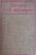 (Technique) Nicolas Soyer. Soyer's Paper-Bag Cookery