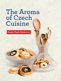 The Aroma of Czech Cuisine (Denise Mazal Resnerova)