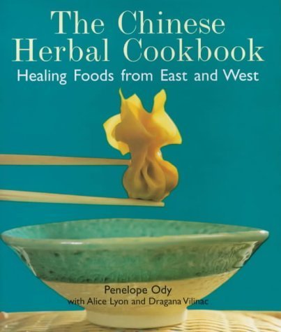 The Chinese Herbal Cookbook: Healing Foods from East and West (Penelope Ody)