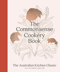 The Commonsense Cookery Book: The Australian Kitchen Classic (Home Economics Institute of Australia)