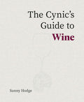 The Cynic's Guide to Wine (Sunny Hodge)
