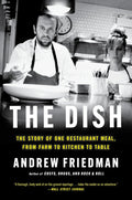 The Dish: The Lives and Labor Behind One Plate of Food (Andrew Friedman)