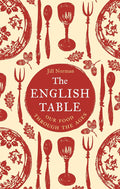 The English Table: Our Food through the Ages (Jill Norman)