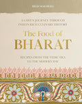 The Food of Bharat : A Chef's Journey through India's Rich Culinary History (Helly Raichura)