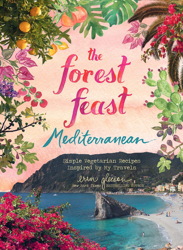 The Forest Feast Mediterranean: Simple Vegetarian Recipes Inspired by My Travels (Erin Gleeson)