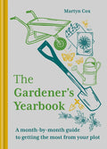 The Gardener's Yearbook: A month-by-month guide to getting the most out of your plot (Martyn Cox)