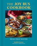 The Joy Bus Cookbook: Meals That Matter (Jennifer Caraway)