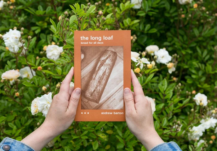 The Long Loaf: Bread for All Days (Andrew Barton)