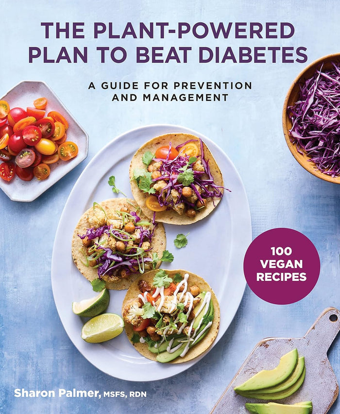 The Plant-Powered Plan to Beat Diabetes: A Guide for Prevention and Management (Sharon Palmer, RD)
