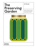 The Preserving Garden: Bottle, Pickle, Ferment, and Cook Homegrown Food All Year Round (Jo Turner)