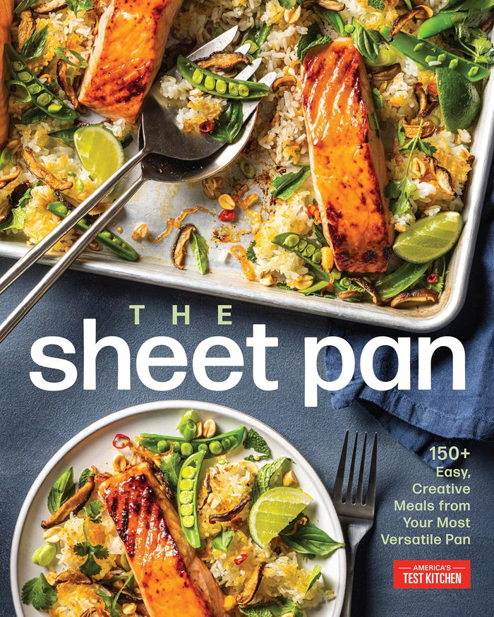 The Sheet Pan: 150+ Easy, Creative Meals from Your Most Versatile Pan (America's Test Kitchen)