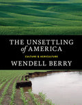 The Unsettling of America: Culture & Agriculture (Wendell Berry)