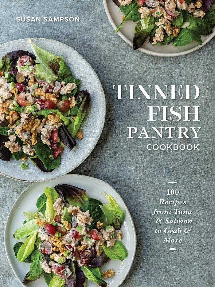 Tinned Fish Pantry Cookbook: 100 Recipes From Tuna and Salmon to Crab and More (Susan Sampson)