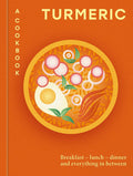 Turmeric: A Cookbook: Breakfast, lunch, dinner and everything in between (Hamlyn)
