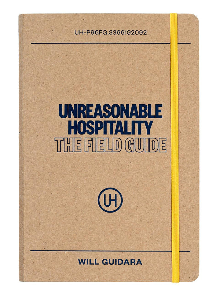 Unreasonable Hospitality: The Field Guide (Will Guidara)