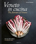 Veneto in Cucina: The Flavours of Veneto (Luciana Sampogna)