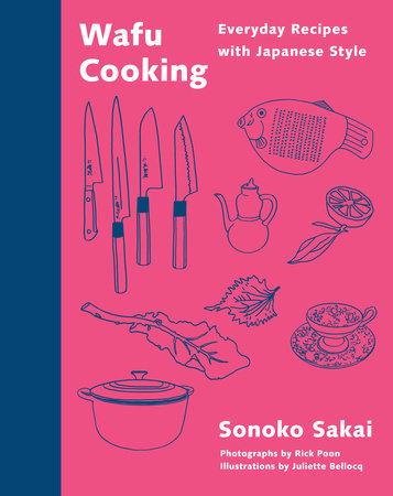 Wafu Cooking: Everyday Recipes with Japanese Style: A Cookbook (Sonoko Sakai) *Signed*