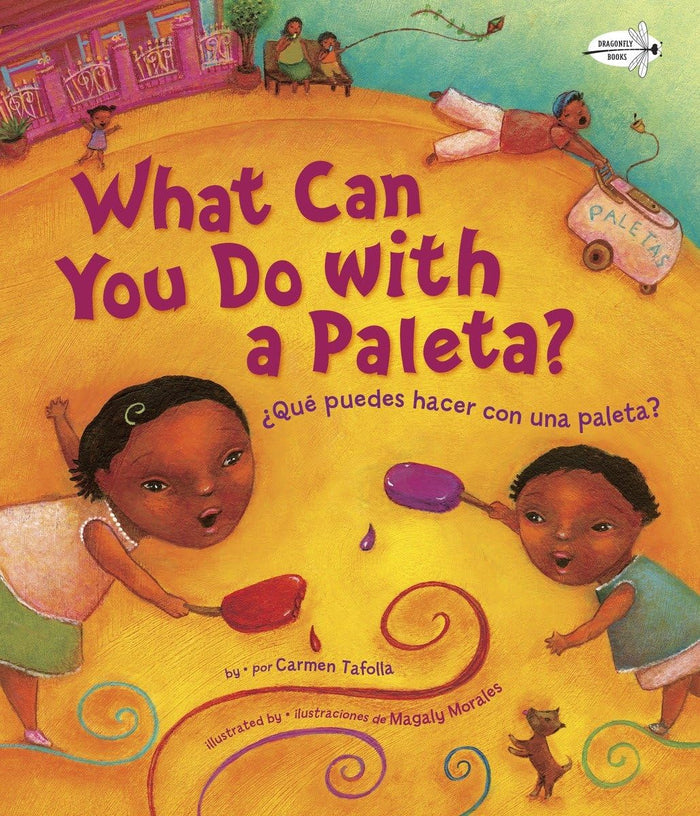 What Can You Do with a Paleta ¿Qué Puedes Hacer con una Paleta? (Carmen Tafolla, Magaly Morales)