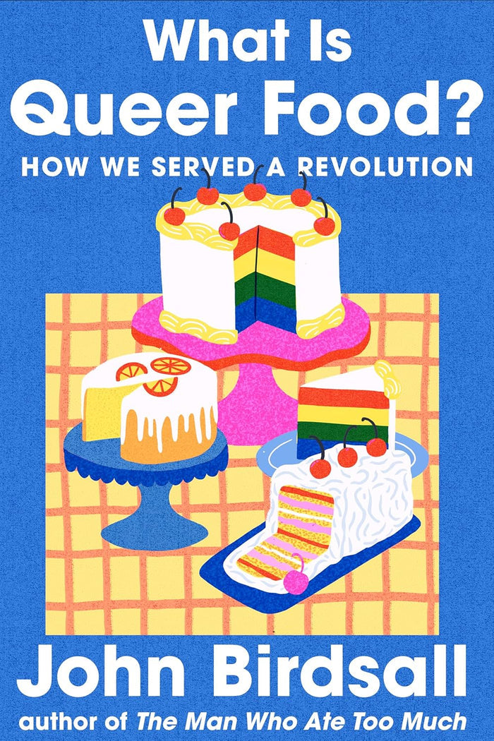 What Is Queer Food? How We Served a Revolution (John Birdsall)
