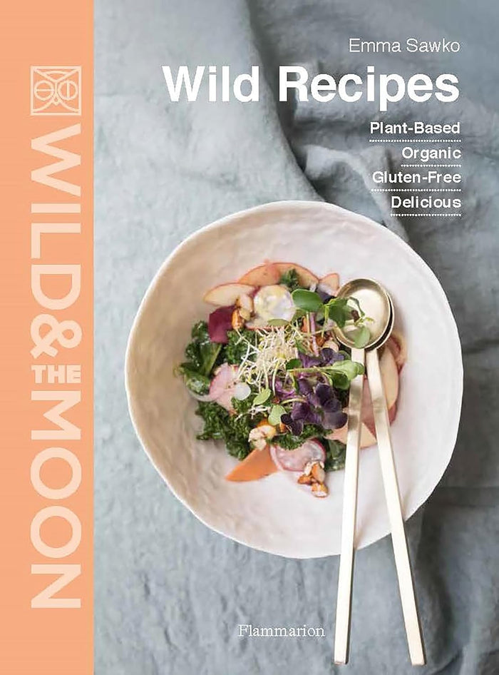 Wild Recipes: Plant-Based, Organic, Gluten-Free, Delicious(Emma Sawko)