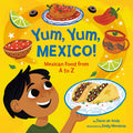 Yum, Yum, Mexico! Mexican Food from A to Z (Diane de Anda)